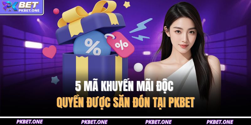 Khuyến Mãi PKBET – Tổng Hợp 5 Ưu Đãi Hot Đừng Bỏ Lỡ 2 5 mã khuyến mãi độc quyền được săn đón tại PKBET