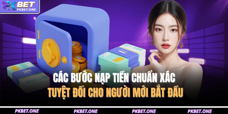 Trang chủ 29 Các bước nạp tiền chuẩn xác tuyệt đối cho người mới bắt đầu
