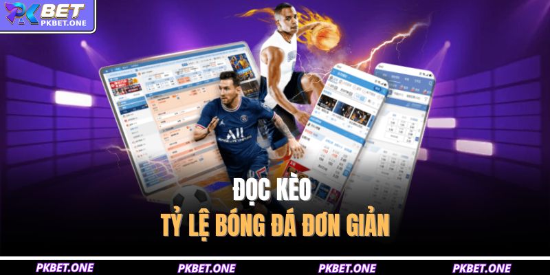 Đọc kèo tỷ lệ bóng đá đơn giản