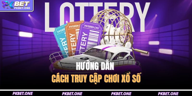 Hướng dẫn cách truy cập chơi xổ số