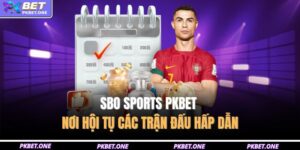 SBO Sports PKBET - Nơi Hội Tụ Các Trận Đấu Hấp Dẫn 7 SBO Sports PKBET