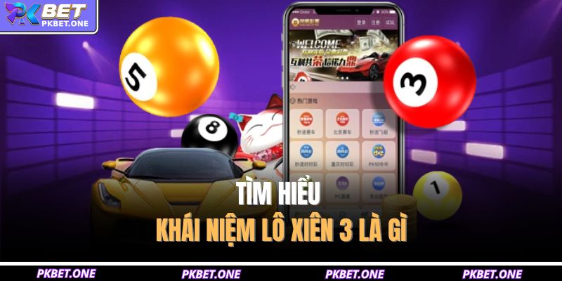 Lô Xiên 3 - Phương Pháp Chọn Bộ Ba Số Lô Đề Hiệu Quả 2 Tìm hiểu khái niệm lô xiên 3 là gì