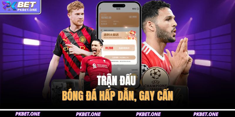 SBO Sports PKBET - Nơi Hội Tụ Các Trận Đấu Hấp Dẫn 3 Trận đấu bóng đá hấp dẫn, gay cấn