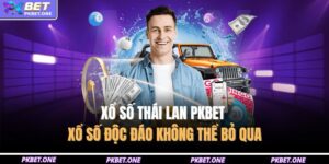 Xổ Số Thái Lan PKBET – Xổ Số Độc Đáo Không Thể Bỏ Qua 2 Xổ số thái lan PKBET